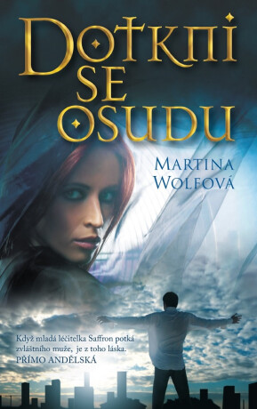 Dotkni se osudu - Martina Wolfová