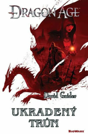 Ukradený trůn - Dragon Age 1 - David Gaider
