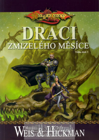 DragonLance: Válka duší 3 - Draci zmizelého měsíce - Margaret Weis,Tracy Hickman