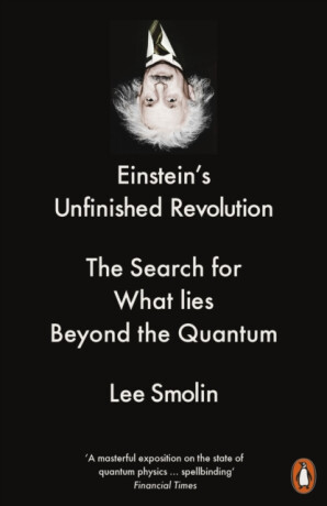Einstein''s Unfinished Revolution - Lee Smolin
