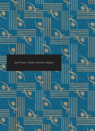 Eseje, kritiky, korespondence - Jan Franz