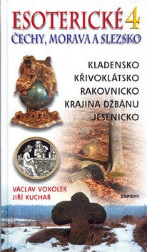 Esoterické Čechy, Morava a Slezsko 4 - Václav Vokolek,Jiří Kuchař