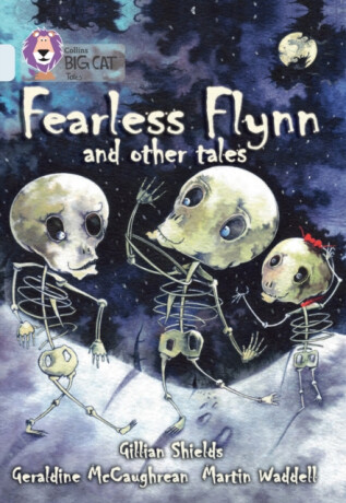 BIG CAT - FEARLESS FLYNN - Geraldine McCaughrean,Gillian Shields,Martin Waddell
