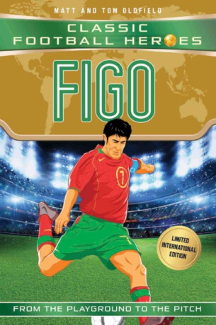 Figo (Classic Football Heroes - Limited International Edition) - Tom & Matt Oldfield,Ultimate Football Heroes