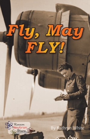 Fly, May FLY! - Kathryn White