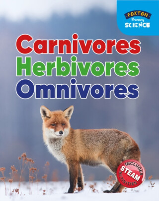 Foxton Primary Science: Carnivores Herbivores Omnivores (Key Stage 1 Science) - Nichola Tyrrell