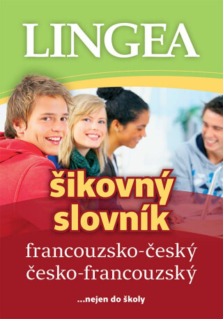 Francouzsko-český česko-francouzský šikovný slovník, 4. vydání - kolektiv autorů