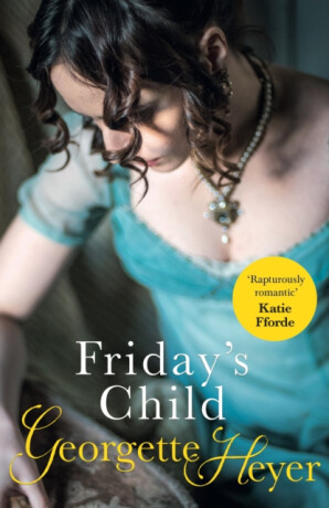 Friday''s Child - Georgette Heyerová