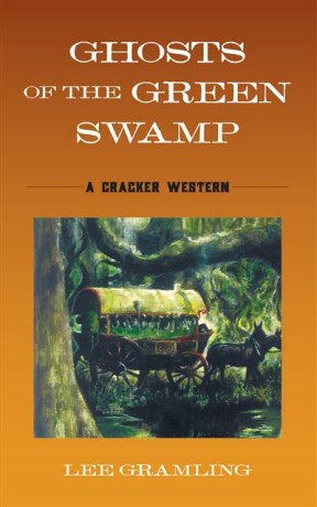 Ghosts of the Green Swamp - Lee Gramling