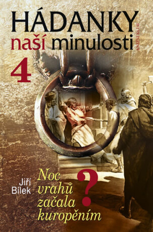 Hádanky naší minulosti 4 - Jiří Bílek