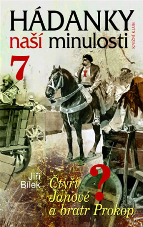 Hádanky naší minulosti 7 - Jiří Bílek