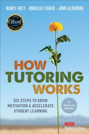 How Tutoring Works - Douglas Fisher,Nancy Frey,John T.  Almarode