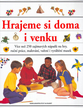 Hrajeme si doma i venku - Angela Wilkesová,Susan Adamsová