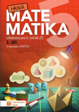 Hravá matematika 5 – Učebnice 1. díl - Eva Hrubčová,Fusková Alena,Vlastimil Chytrý,Marie Bártová,Jovanka Rybová,Magdaléna Rylková,Jana Olžbutová,Marcela Palošová,Magdaléna Faltinová,Marie Beďačová,Alena Hronová,Antonín Jančařík,Tomáš Zdráhal
