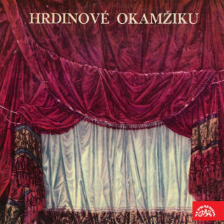 Hrdinové okamžiku. Monology českých herců a hereček - 