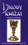 Hroby knížat - Michal Lutovský