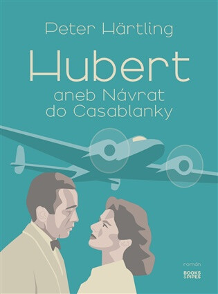 Hubert aneb Návrat do Casablanky - Peter Hartling