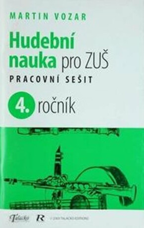 Hudební nauka pro ZUŠ 4.ročník pracovní sešit Talacko - Martin Vozar