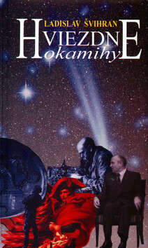 Hviezdne okamihy - Ladislav Švihran,Hana Kohútová