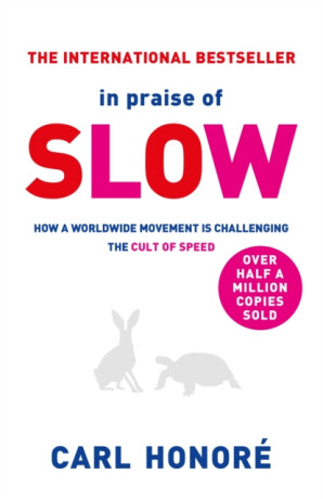 In Praise of Slow - Honoré Carl