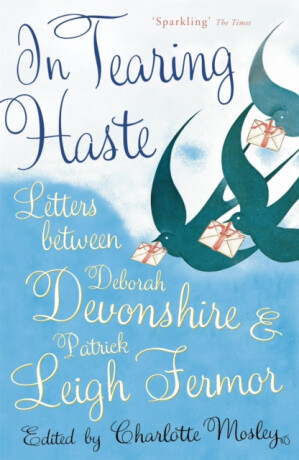 In Tearing Haste - Patrick Leigh Fermor,Deborah Devonshire