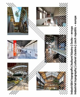 Industriální topografie / Kulturní klastry / Česko - Evropa - Dan Merta,Klára Pučerová