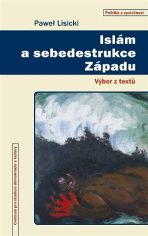 Islám a sebedestrukce Západu - Pawel Lisicki