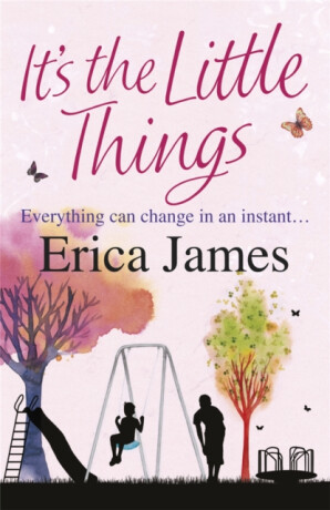It''s the Little Things - Erica James
