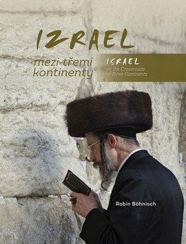 Izrael mezi třemi kontinenty / Israel on the Crossroads of Three Continents (poškozená) - Robin Böhnisch