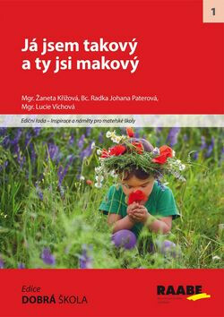 Já jsem takový a ty jsi makový - Lucie Víchová,Žaneta Křížová,Radka Johana  Paterová