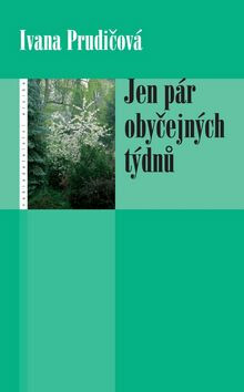 Jen pár obyčejných týdnů - Ivana Prudičová