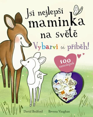 Jsi nejlepší maminka na světě - Vybarvi si příběh! - David Bedford,Brenna Vaughan