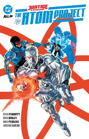 Justice League: The Atom Project - Ridley John,Ryan Parrott