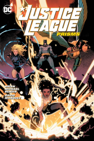 Justice League Vol. 1: Prisms - Brian Michael Bendis,David Marquez
