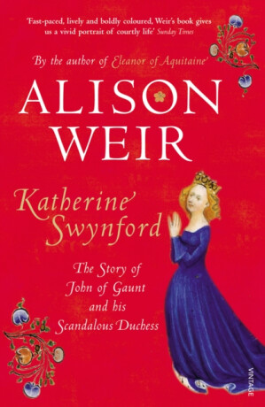 Katherine Swynford - Alison Weirová