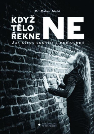 Když tělo řekne NE - Gábor Maté