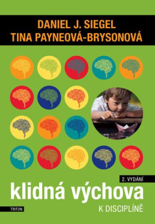 Klidná výchova k disciplíně - Daniel J. Siegel,Payne Bryson M.D. Tina