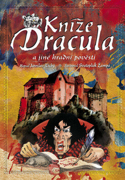 Kníže Dracula a jiné hradní pověsti - Jaroslav Tichý