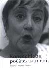 Konec chleba, počátek kamení... - Dagmar Hochová