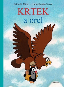 Krtek a orel - Zdeněk Miler,Hana Doskočilová