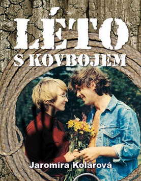 Léto s kovbojem - Jaromíra Kolárová