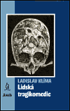 Lidská tragikomedie - Ladislav Klíma,Bedřich Glaser