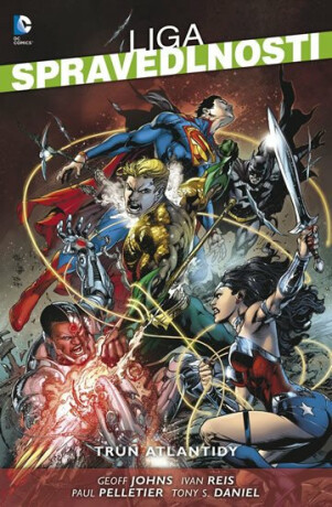 Liga spravedlnosti 3 - Trůn Atlantidy - Geoff Johns,Tony S. Daniel,Ivan Reis,Paul Pelletier