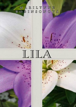 Lila - Marilynne Robinsonová