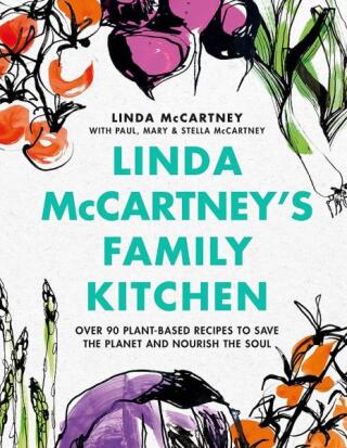 Linda McCartney''s Family Kitchen - Paul McCartney,Stella McCartney,Mary McCartney,Linda McCartney