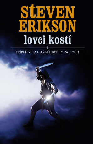 Lovci kostí - Steven Erikson