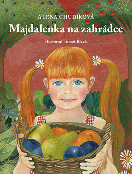 Majdalenka na zahrádce - Alena Chudíková,Tomáš Řízek