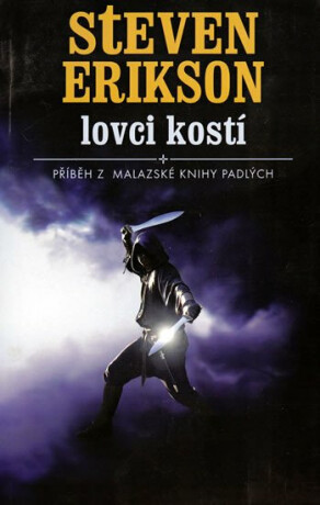 Lovci kostí - Steven Erikson