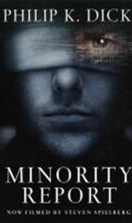 Minority Report (film) - Philip Kindred Dick