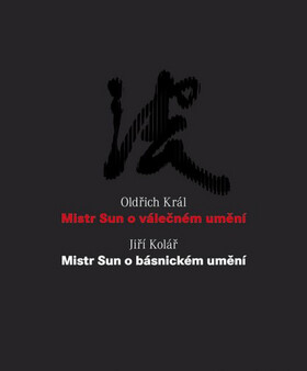 Mistr Sun o válečném umění/Mistr Sun o básnickém umění - Jiří Kolář,Oldřich Král